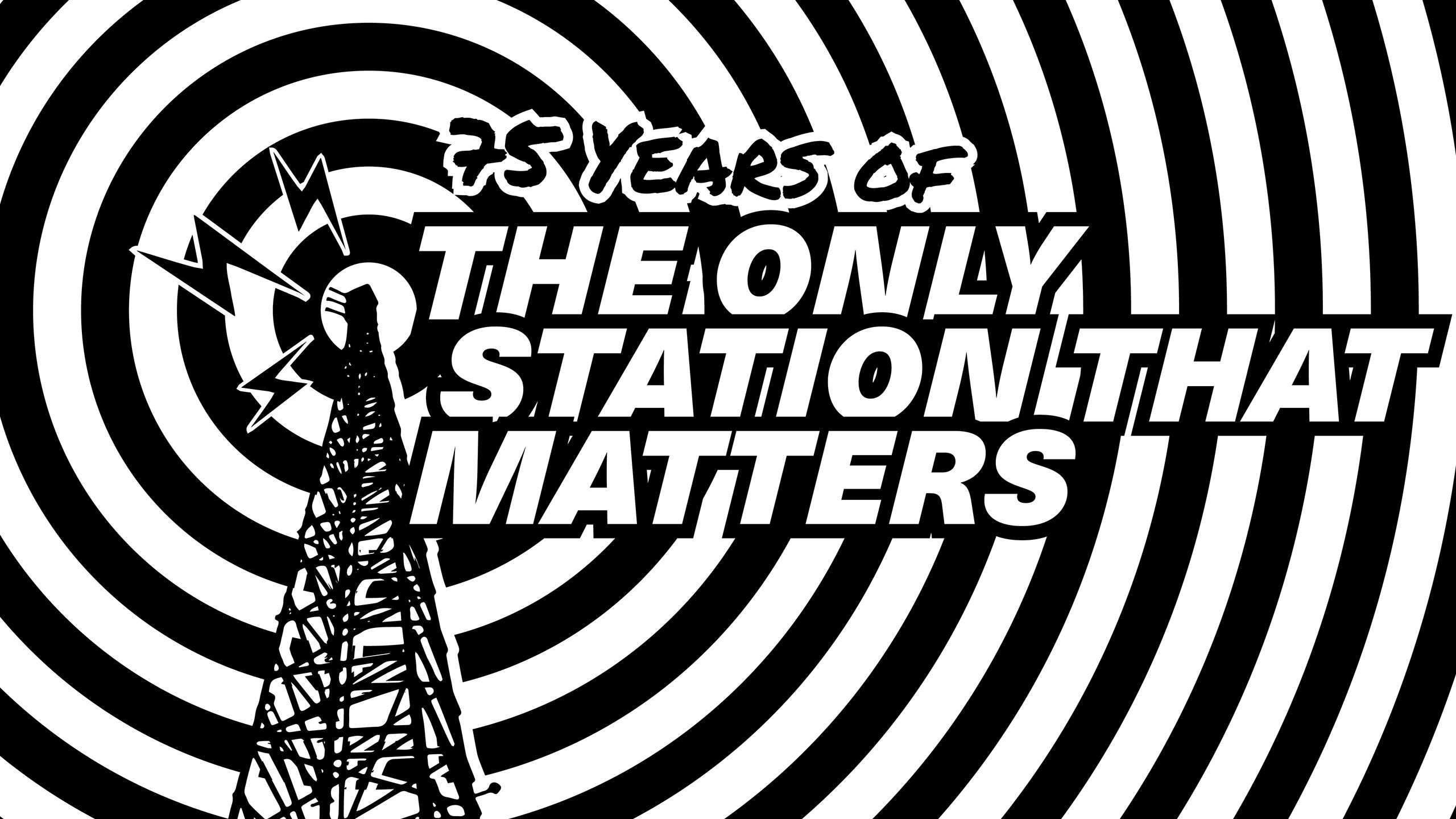 75 Years of the Only Station that Matters